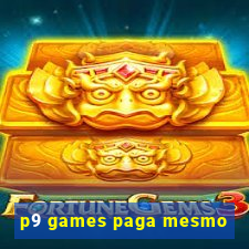 p9 games paga mesmo